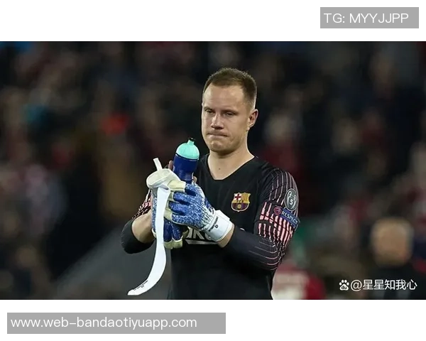 特尔施特根虽首发国王杯却不在巴萨未来发展蓝图中